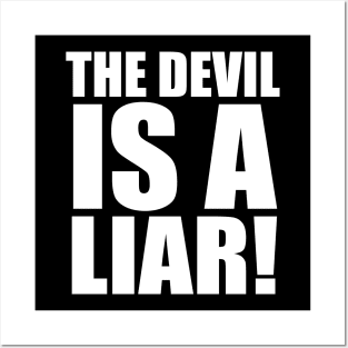 The Devil Is A Liar Christian Posters and Art